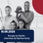 Bougez en famille : Interview de Martine Kohly